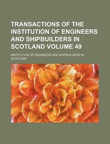 Transactions of the Institution of Engineers and Shipbuilders in Scotland Volume 49