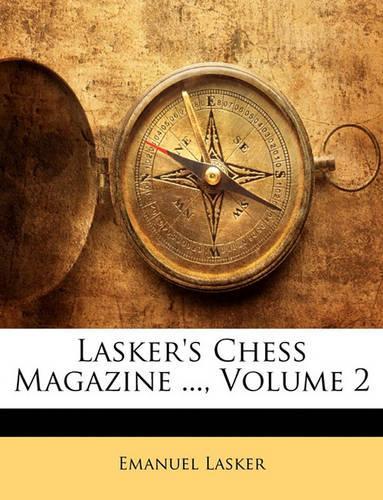 Lasker's Chess Magazine ..., Volume 2