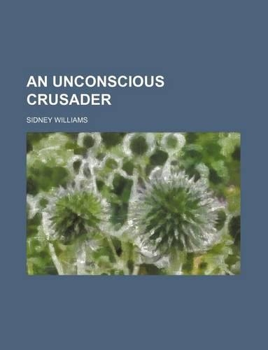 An Unconscious Crusader: (English)