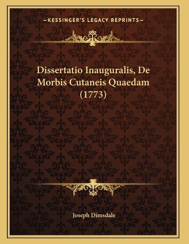 Dissertatio Inauguralis, De Morbis Cutaneis Quaedam (1773)