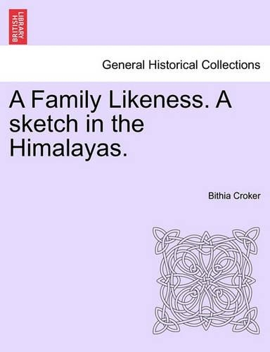 A Family Likeness. a Sketch in the Himalayas.