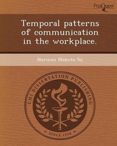 Temporal Patterns of Communication in the Workplace: (English)