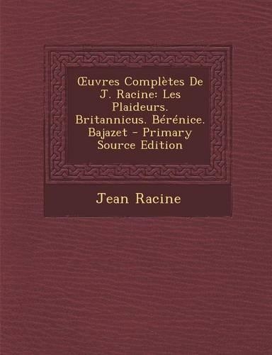 OEuvres Complètes De J. Racine