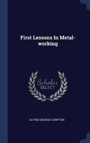 First Lessons In Metal-working