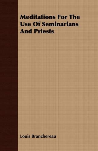 Meditations For The Use Of Seminarians And Priests