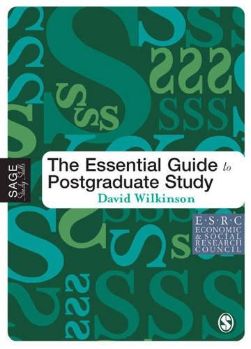 The Essential Guide to Postgraduate Study: (Sage Study Skills Series)