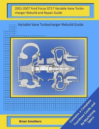 2001-2007 Ford Focus GT17 Variable Vane Turbocharger Rebuild and Repair Guide: Variable Vane Turbocharger Rebuild Guide(English)