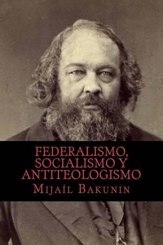 Federalismo, Socialismo y Antiteologismo