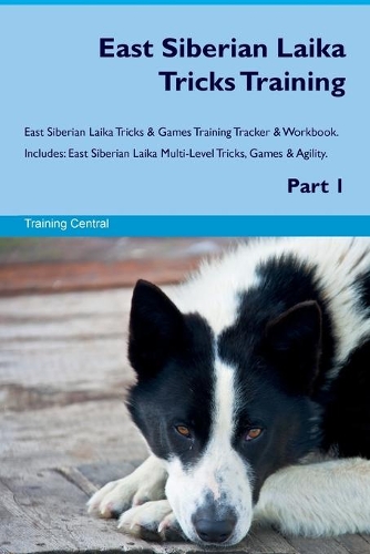 East Siberian Laika Tricks Training East Siberian Laika Tricks & Games Training Tracker & Workbook. Includes