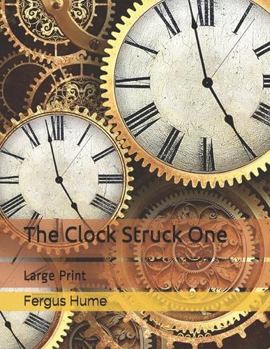 The Clock Struck One: Large Print