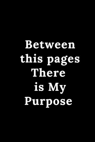 Between this pages There is My passion: Notebook dairy motivated: "Cute Gift with 120 Rulled college pages Size 6× 9 inch"