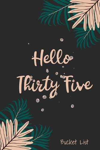 Hello Thirty Five Bucket List