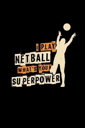 I play netball superpower
