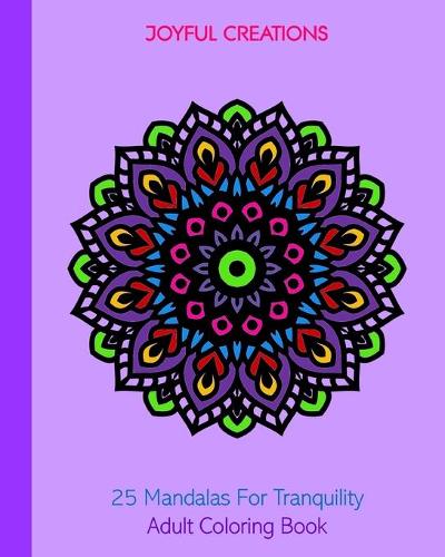 25 Mandalas For Tranquility: Adult Coloring Book