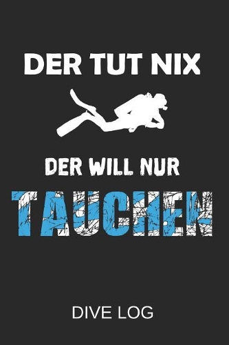 Der Tut Nix Der Will Nur Tauchen Divelog