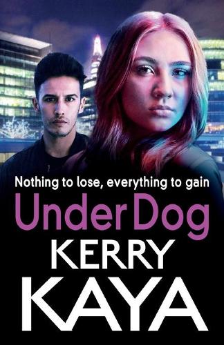 Under Dog: A gritty, gripping gangland thriller from Kerry Kaya(1 Carter Brothers)