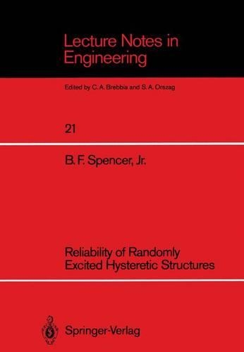 Reliability of Randomly Excited Hysteretic Structures: (21 Lecture Notes in Engineering)