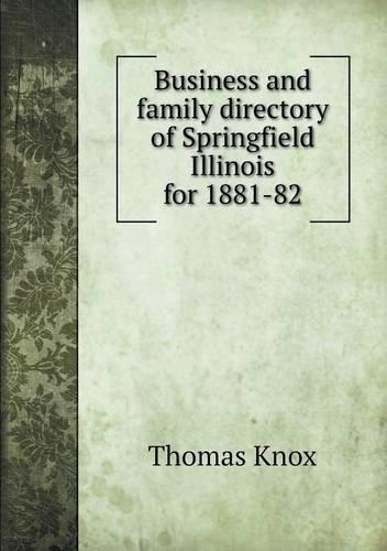 Business and family directory of Springfield Illinois for 1881-82