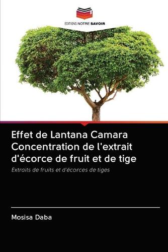 Effet de Lantana Camara Concentration de l'extrait d'écorce de fruit et de tige