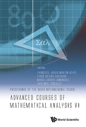 Advanced Courses Of Mathematical Analysis Vi - Proceedings Of The Sixth International School: (English)
