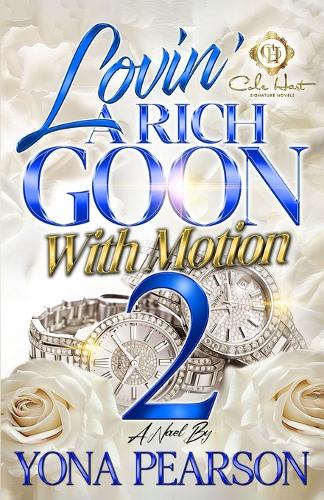 Lovin' A Rich Goon With Motion 2: An African American Romance(2 Lovin' a Rich Goon with Motion)