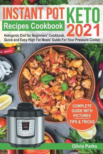 Instant Pot Keto Recipes Cookbook 2021