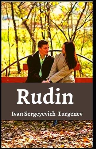 Rudin: Ivan Sergeyevich Turgenev ( Romance novel, Political fiction) [Annotated]