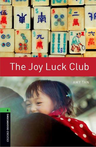Oxford Bookworms Library: Level 6:: The Joy Luck Club: Level 6: 2,500 Word Vocabulary