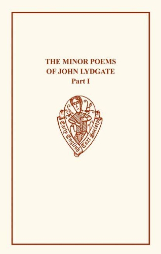 John Lydgate The Minor Poems: Vol. I Religious Poems(107 Early English Text Society Extra Series)