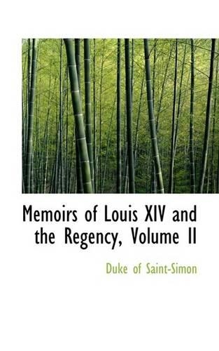 Memoirs of Louis XIV and the Regency, Volume II: (English)