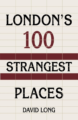 London's 100 Strangest Places