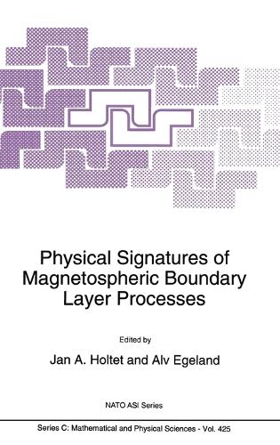Physical Signatures of Magnetospheric Boundary Layer Processes: (Analecta Husserliana: The Yearbook of Phenomenological Research)