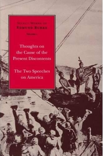 Select Works of Edmund Burke, Volume 1: Thoughts on Present Discontents(Select Works of Edmund Burke)