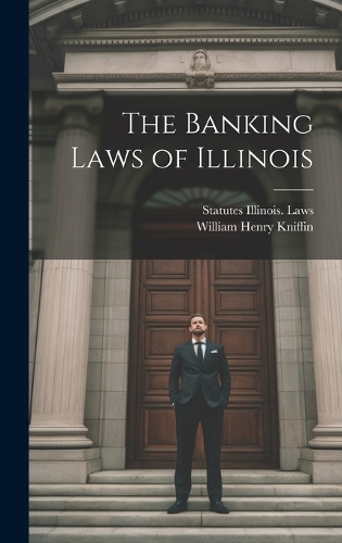 The Banking Laws of Illinois
