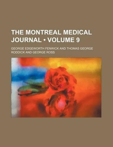 The Montreal Medical Journal (Volume 9)