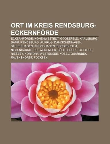Ort Im Kreis Rendsburg-Eckernforde: Eckernforde, Hohenwestedt, Goosefeld, Karlsburg, Damp, Rendsburg, Aukrug, Danischenhagen, Sturenhagen(German)