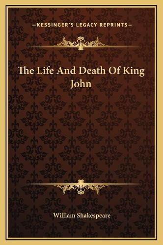 The Life And Death Of King John