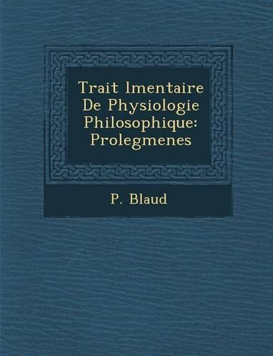 Trait L Mentaire de Physiologie Philosophique