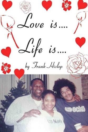 Love is...Life Is...