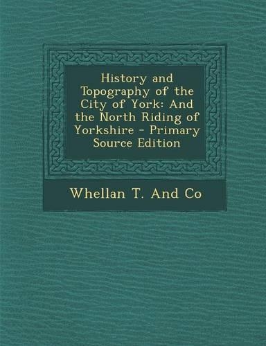 History and Topography of the City of York