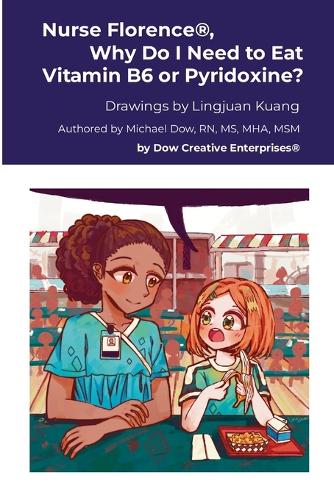 Nurse Florence(R), Why Do I Need to Eat Vitamin B6 or Pyridoxine?