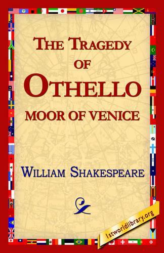 The Tragedy of Othello, Moor of Venice