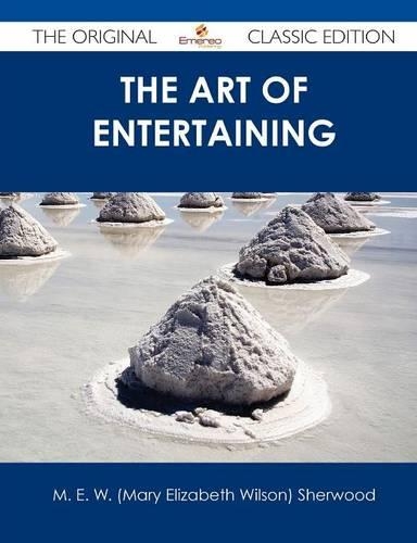 The Art of Entertaining - The Original Classic Edition: (English)