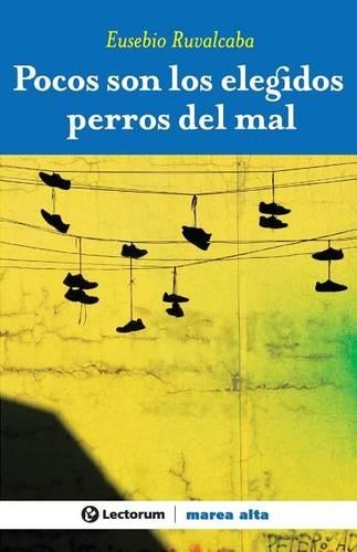 Pocos son los elegidos perros del mal