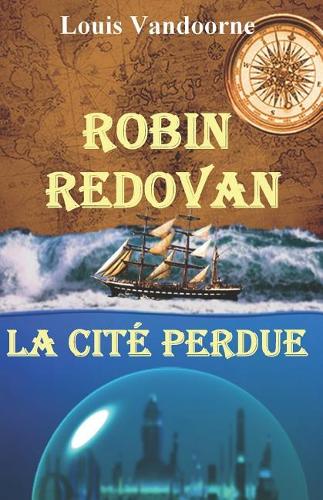 Robin Redovan - La Cité perdue: (1 Robin Redovan)