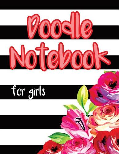Doodle Notebook For Girls: Blank Doodle Draw Sketch Books