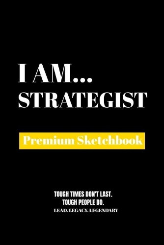 I Am Strategist: Premium Blank Sketchbook