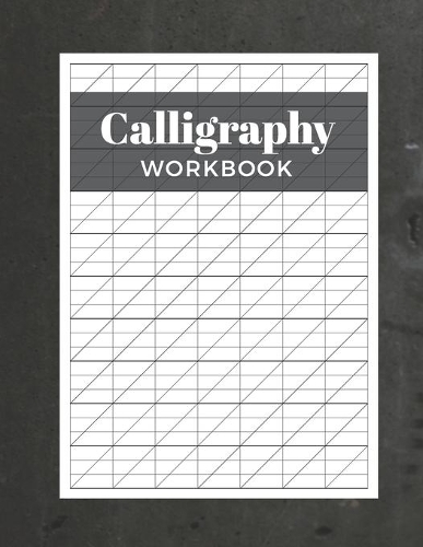 Calligraphy Workbook: Modern Calligraphy Practice Sheets 120 Sheet Pad