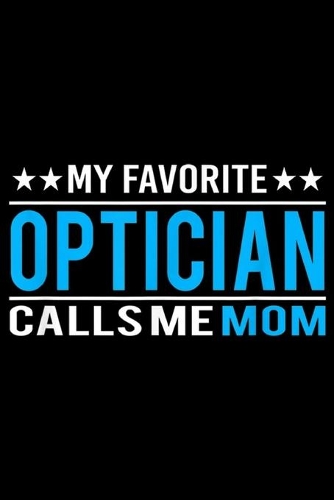 my favorite optician calls me mom