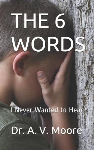 The 6 Words: I Never Wanted to Hear